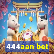 444aan bet